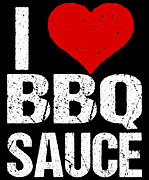 I Love BBQ Sauce Digital Art by Flippin Sweet Gear