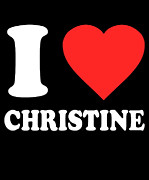 I Love Christine Digital Art by Flippin Sweet Gear