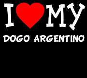 I Love My Dogo Argentino Dog Breed Digital Art by Flippin Sweet Gear