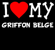 I Love My Griffon Belge Dog Breed Digital Art by Flippin Sweet Gear