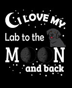I Love My Lab To The Moon And Back Digital Art by Jacob Zelazny