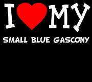 I Love My Small Blue Gascony Dog Breed Digital Art by Flippin Sweet Gear