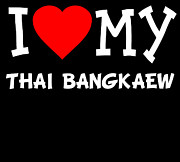 I Love My Thai Bangkaew Dog Breed Digital Art by Flippin Sweet Gear