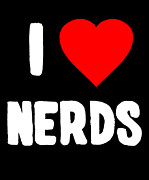 I Love Nerds Digital Art by Flippin Sweet Gear