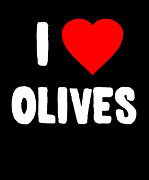 I Love Olives Digital Art by Flippin Sweet Gear