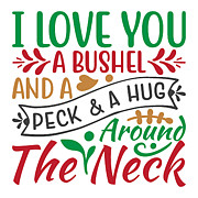 I Love You A Bushel And A Peck A Hug 01 Digital Art by Jacob Zelazny