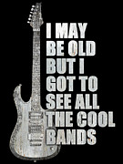 I May Be Old But I Got To See All The Cool Bands Retro Painting by Tony Rubino
