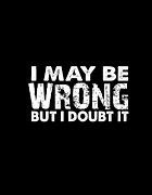 I May Be Wrong Digital Art by Jacob Zelazny