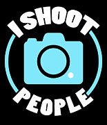 I Shoot People Funny Photographer Camera Digital Art by Jacob Zelazny
