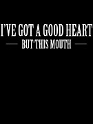 I Ve Got A Good Heart But This Mouth Funny Digital Art by Jacob Zelazny