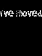 I ve Moved Sarcastic Digital Art by Jacob Zelazny