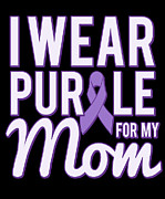 I Wear Purple For My Mom Alzheimers Digital Art by Flippin Sweet Gear