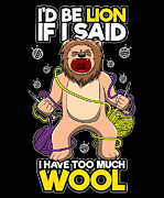 Id Be Lion Much Wool - Saying Knitting Digital Art by Mister Tee