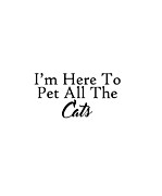 Im Here To Pet All The Cats Digital Art by Jacob Zelazny