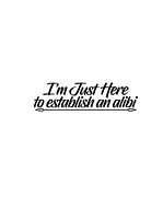 Im just here to establish an alibi Digital Art by Jacob Zelazny