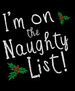 Im On The Naughty List Digital Art by Flippin Sweet Gear