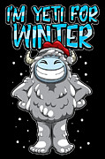 Im Yeti For Winter Ready For The Snow And Xmas Digital Art by Mister Tee