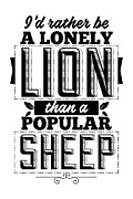 Inspirational Quote Id Rather Be A Lion Than A Popular Sheep Gift For Entrepreneur Digital Art by Jeff Creation