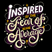 Inspired By The Fear Of Being Average Digital Art by Mister Tee