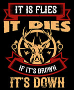 It Is Flies It Dies If Its Brown Its Down Digital Art by Jacob Zelazny