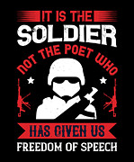 It is the soldier not the poet who has given us freedom of speech Digital Art by Jacob Zelazny