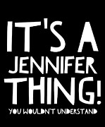 Its A Jennifer Thing You Wouldnt Understand Digital Art by Flippin Sweet Gear