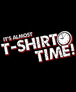 Its T-Shirt Time Digital Art by Flippin Sweet Gear