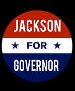 Jackson For Governor Digital Art by Flippin Sweet Gear