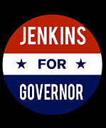 Jenkins For Governor Digital Art by Flippin Sweet Gear