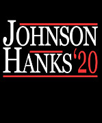 Johnson Hanks For President 2020 Digital Art by Flippin Sweet Gear