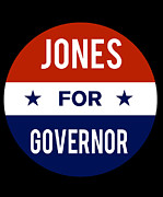 Jones For Governor Digital Art by Flippin Sweet Gear