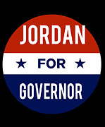 Jordan For Governor Digital Art by Flippin Sweet Gear