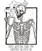 Just Waiting For the Coffee to Kick In Skeleton Digital Art by Flippin Sweet Gear