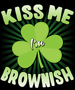 Kiss Me Im Brownish Digital Art by Flippin Sweet Gear