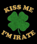 Kiss Me Im Irate Digital Art by Flippin Sweet Gear