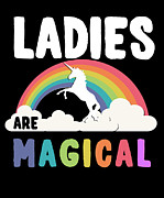 Ladies Are Magical Digital Art by Flippin Sweet Gear