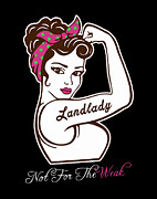 Landlady T Shirt - Not For The Weak Job Gift Item Tee Digital Art by Shi Hu Kang