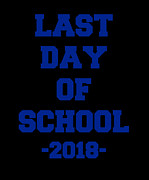 Last Day of School 2018 Digital Art by Flippin Sweet Gear