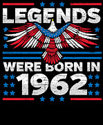 Legends Were Born in 1962 Patriotic Birthday Digital Art by Flippin Sweet Gear