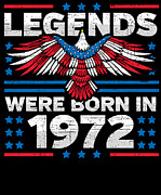 Legends Were Born in 1972 Patriotic Birthday Digital Art by Flippin Sweet Gear