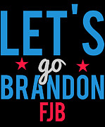 Lets Go Brandon FJB Digital Art by Flippin Sweet Gear