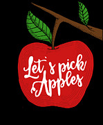 Lets Pick Apples Apple Picking Season Digital Art by Flippin Sweet Gear