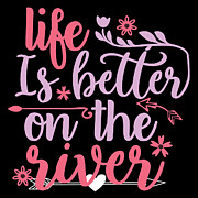 Life is better on the river Digital Art by Jacob Zelazny