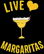 Live Love Margaritas Digital Art by Flippin Sweet Gear