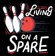 Living on a Spare Bowling Pins Strike Ball Team Digital Art by Mister Tee
