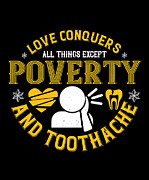 Love conquers all things except poverty and toothache Digital Art by Jacob Zelazny