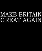 Make Britain Great Again Digital Art by Flippin Sweet Gear