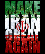 Make Iran Great Again Digital Art by Flippin Sweet Gear