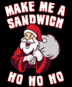 Make Me a Sandwich Funny Santa Digital Art by Flippin Sweet Gear