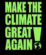 Make The Climate Great Again Digital Art by Jacob Zelazny